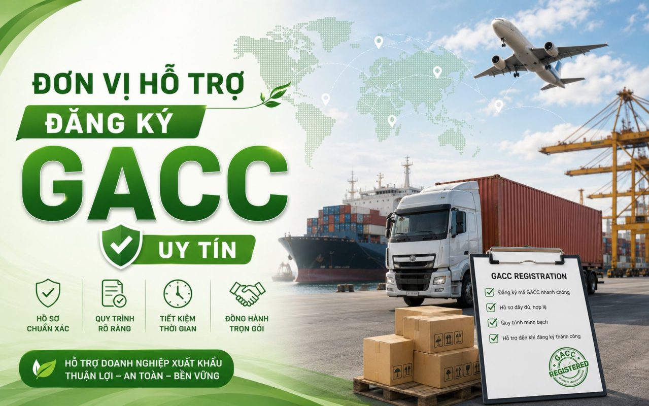 Đơn vị hỗ trợ đăng ký GACC uy tín