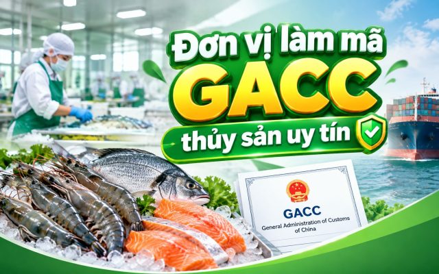 Đơn vị làm mã GACC thủy sản uy tín
